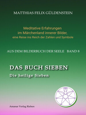 cover image of DAS BUCH SIEBEN; Die sieben Raben und die sieben Zwerge; Die sieben Farben des Regenbogens; Meditationen über Schneewittchen;